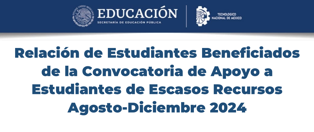 RELACIÓN DE ESTUDIANTES BENEFICIADOS EN LA CONVOCATORIA DE APOYO A ESTUDIANTES DE ESCASOS RECURSOS