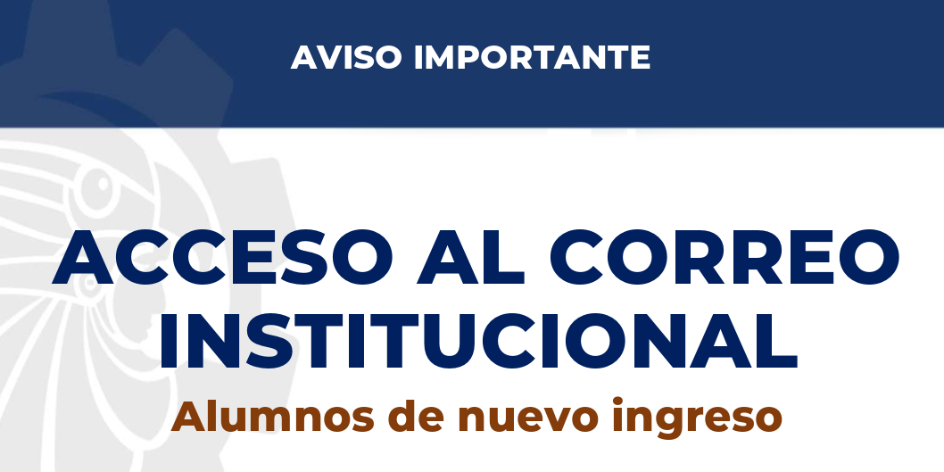 ACCESO AL CORREO INSTITUCIONAL – Alumnos de nuevo ingreso