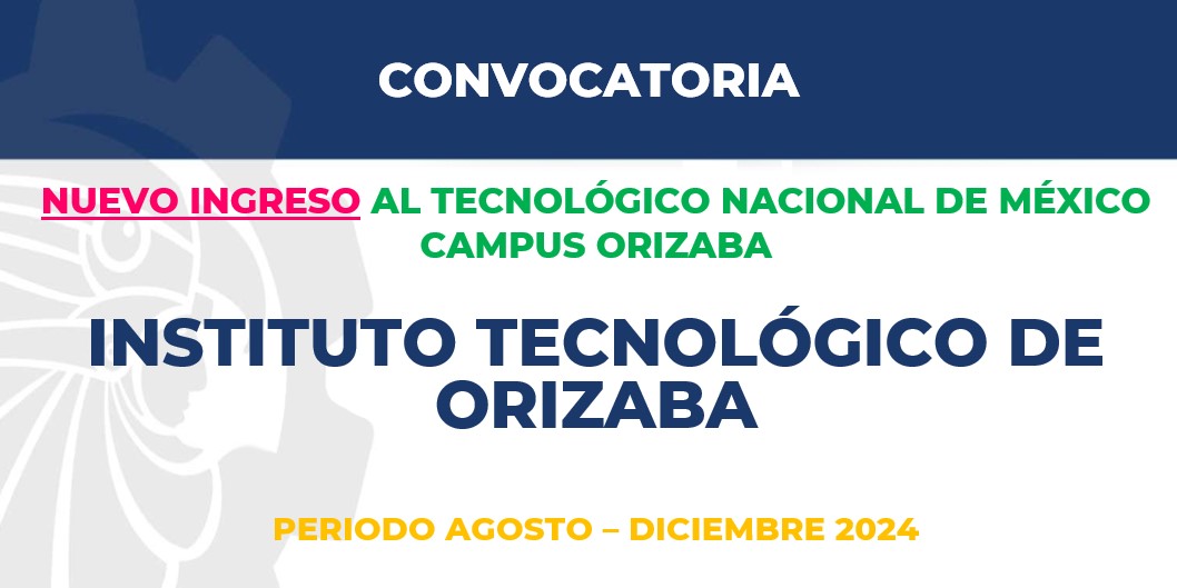 CONVOCATORIA​ NUEVO INGRESO PERIODO AGOSTO – DICIEMBRE 2024​