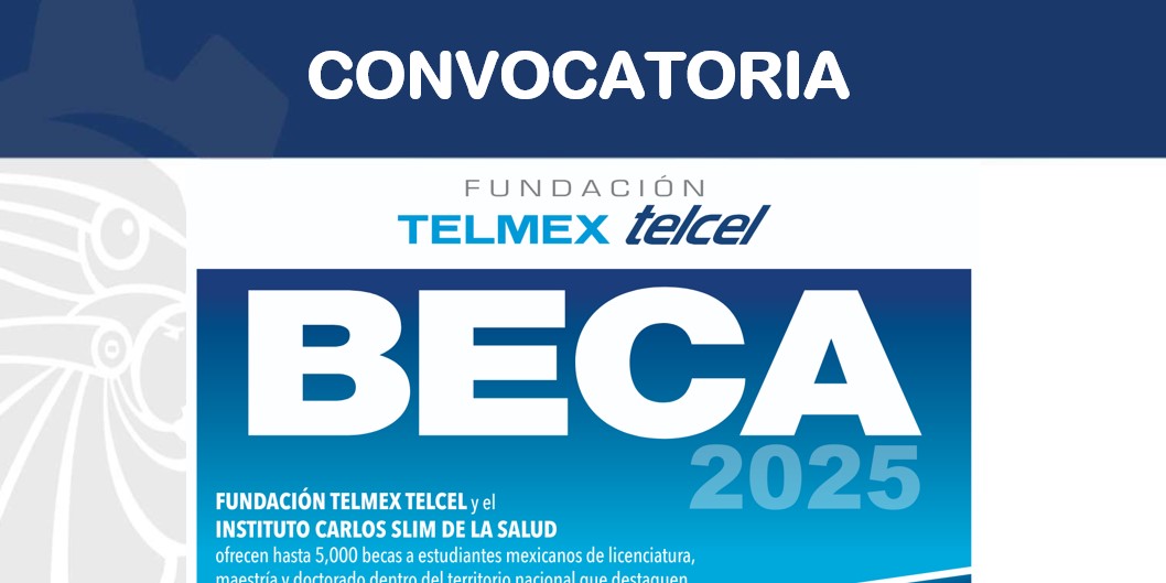BECAS FUNDACIÓN TELMEX TELCEL 2025