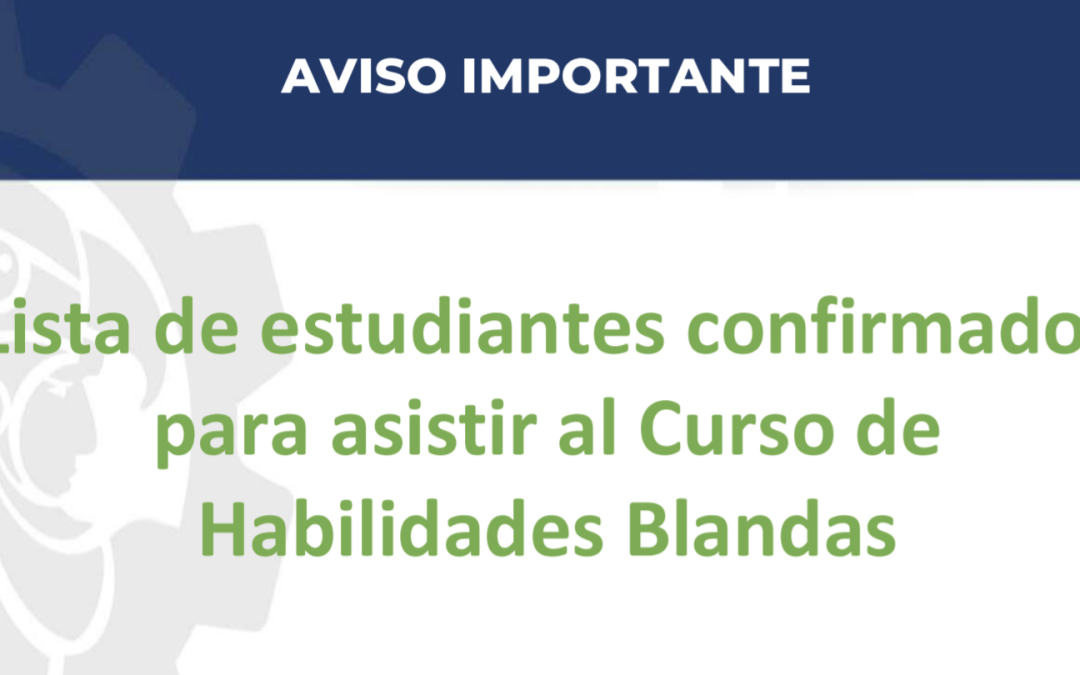 Lista de estudiantes confirmados para asistir al Curso de Habilidades Blandas