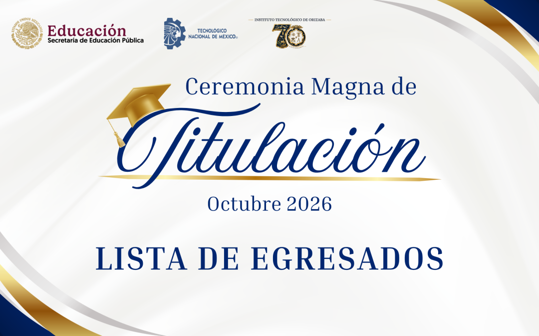 Lista de Egresados para Ceremonia Magna de Titulación Oct 2026